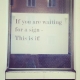 If you are #waiting for a #sign this is it
